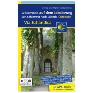 Jakobsweg - Via Jutlandica Ostroute - von Schleswig über Kiel nach Lübeck (Christa und Martin Gottschewski)